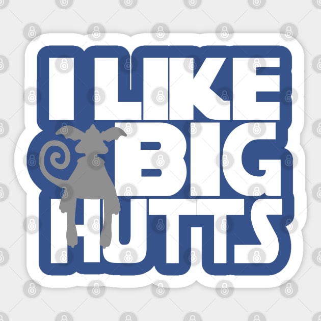 I Like Big Hutts Sticker by PopCultureShirts